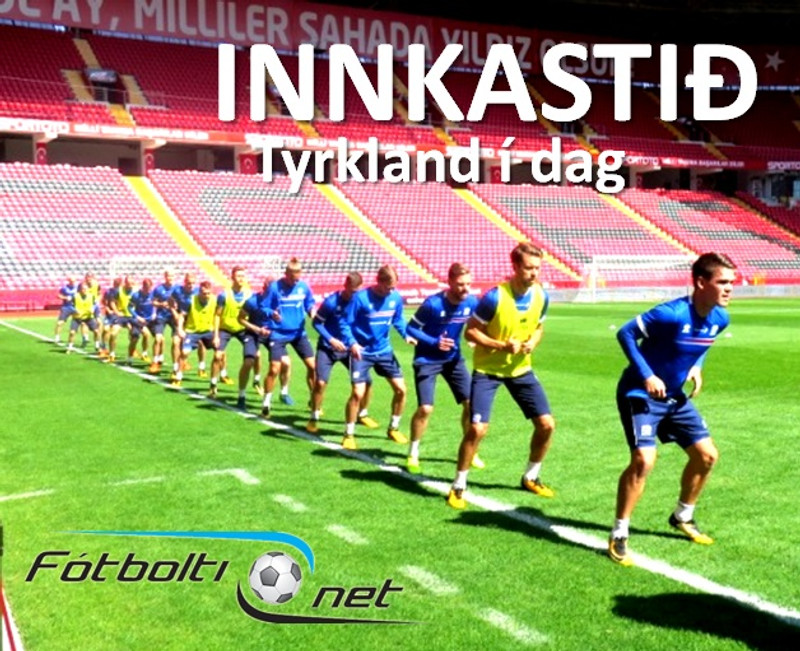 <b>Innkastið</b> - Rýnt í risaleikinn í Eskisehir